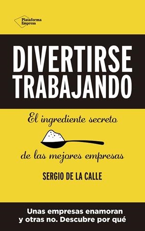 DIVERTIRSE TRABAJANDO | 9788418582356 | DE LA CALLE, SERGIO | Llibreria La Gralla | Llibreria online de Granollers