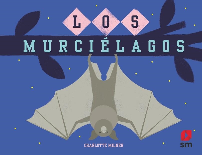 MURCIÉLAGOS, LOS | 9788413921068 | MILNER, CHARLOTTE | Llibreria La Gralla | Llibreria online de Granollers