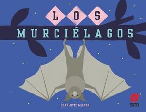 MURCIÉLAGOS, LOS | 9788413921068 | MILNER, CHARLOTTE | Llibreria La Gralla | Llibreria online de Granollers