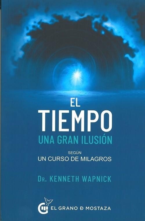 TIEMPO UNA GRAN ILUSION, EL  | 9788412513912 | WAPNICK, KENNETH | Llibreria La Gralla | Llibreria online de Granollers