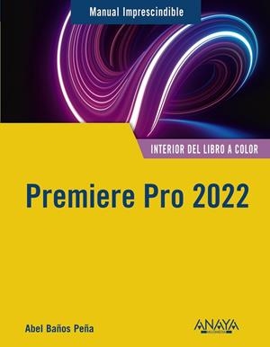 PREMIERE PRO 2022 | 9788441545854 | BAÑOS PEÑA, ABEL | Llibreria La Gralla | Librería online de Granollers