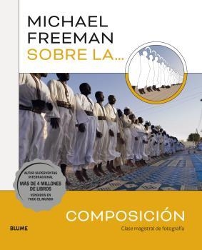 MICHAEL FREEMAN SOBRE LA COMPOSICIÓN | 9788419094049 | FREEMAN, MICHAEL | Llibreria La Gralla | Llibreria online de Granollers