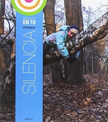 SILENCIA 6È PRIMÀRIA EN TU | 9788447933990 | MANZANOS BAEZ, JOSEAN | Llibreria La Gralla | Llibreria online de Granollers