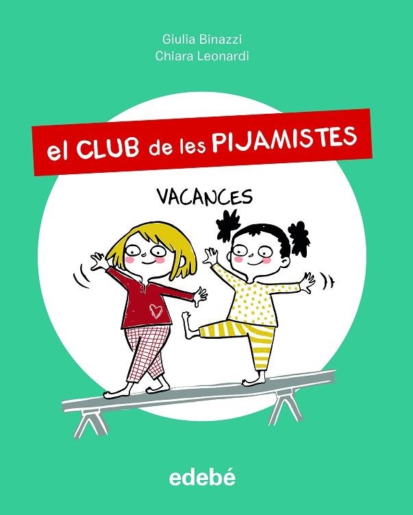 VACANCES EL CLUB DE LES PIJAMISTES 2. | 9788468356228 | BINAZZI, GIULA | Llibreria La Gralla | Librería online de Granollers