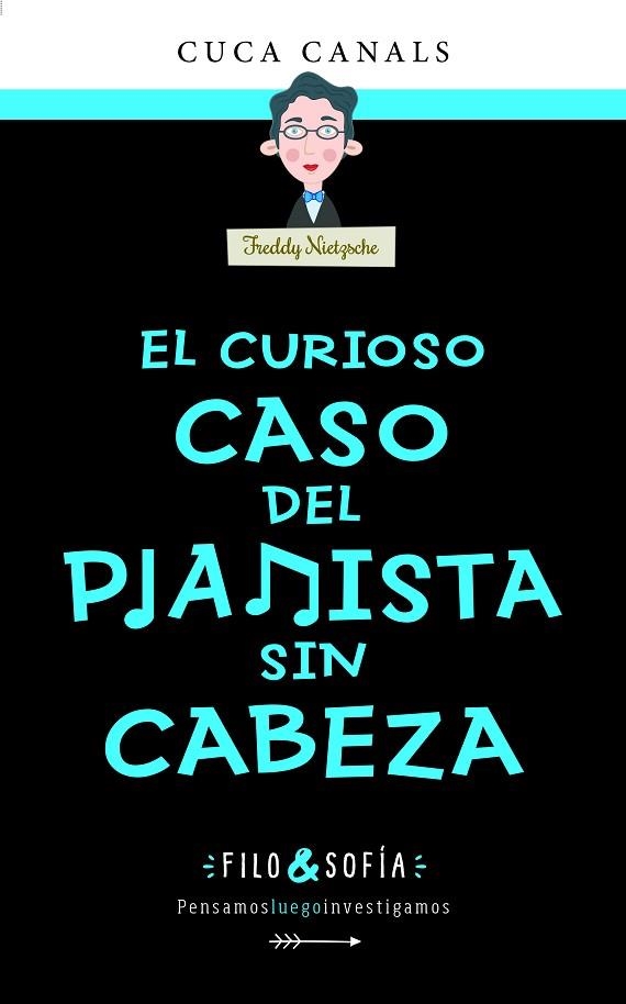 CURIOSO CASO DEL PIANISTA SIN CABEZA, EL  FILO&SOFÍA 3: | 9788468356433 | CANALS, CUCA | Llibreria La Gralla | Llibreria online de Granollers