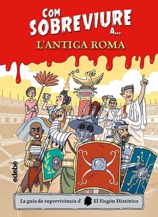 COM SOBREVIURE A L?ANTIGA ROMA | 9788468356525 | EL FISGÓN HISTÓRICO | Llibreria La Gralla | Llibreria online de Granollers