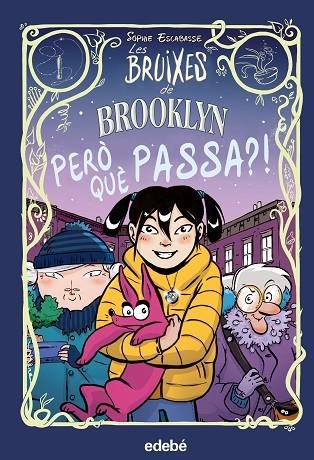 PERO QUÈ PASSA? LES BRUIXES DE BROOKLYN ( N. 2) | 9788468353739 | ESCABASSE, SOPHIE | Llibreria La Gralla | Llibreria online de Granollers