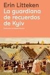 GUARDIANA DE RECUERDOS DE KYIV, LA | 9788419311078 | LITTEKEN, ERIN | Llibreria La Gralla | Llibreria online de Granollers