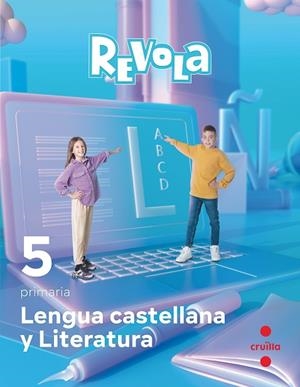 LENGUA CASTELLANA Y LITERATURA. 5 PRIMARIA. REVOLA | 9788466150972 | RUBIO JARA, RAÚL / ECHEVARRÍA, ESTHER / DÍAZ-PLAZA, ELENA / CIDONCHA, ELVIRA / CORNUDELLA, ESTER / M | Llibreria La Gralla | Llibreria online de Granollers