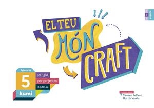 EL TEU MÓN CRAFT 5È PRIMÀRIA PROJECTE KUMI | 9788447938605 | PELLICER IBORRA, CARMEN / VARELA DÁVILA, MARTÍN | Llibreria La Gralla | Llibreria online de Granollers