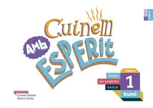 CUINEM AMB ESPERIT 1R PRIMÀRIA PROJECTE KUMI | 9788447938384 | PELLICER IBORRA, CARMEN / VARELA DÁVILA, MARTÍN | Llibreria La Gralla | Llibreria online de Granollers