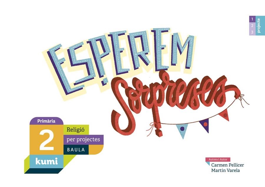 ESPEREM SORPRESES 2N PRIMÀRIA PROJECTE KUMI | 9788447938407 | PELLICER IBORRA, CARMEN / VARELA DÁVILA, MARTÍN | Llibreria La Gralla | Librería online de Granollers
