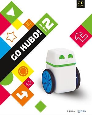 QUADERN ROBÒTICA GO KUBO! 2N PRIMÀRIA | 9788447944255 | RECIO CARIDE, SALOMÉ / SARABIA ARÁEZ, FRANCISCO | Llibreria La Gralla | Llibreria online de Granollers