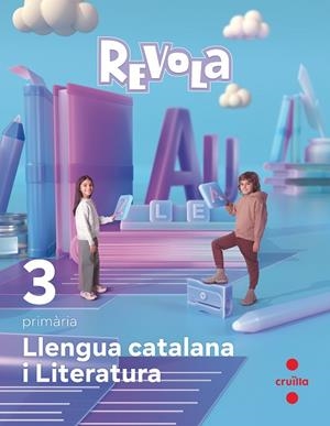 LLENGUA CATALANA I LITERATURA. 3 PRIMÀRIA. REVOLA | 9788466151276 | ESPERT, INÉS / VILA, ESTHER / ECHEVARRÍA, ESTHER / PRADA YAÑEZ, RUTH / MONTIEL, SÍLVIA / CORNUDELLA, | Llibreria La Gralla | Llibreria online de Granollers