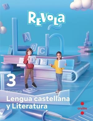 LENGUA CASTELLANA Y LITERATURA. 3 PRIMARIA. REVOLA | 9788466151160 | RUBIO JARA, RAÚL / DÍAZ-PLAZA, ELENA / CORNUDELLA, ESTER / MONTIEL, SÍLVIA / ECHEVARRÍA, ESTHER / PR | Llibreria La Gralla | Llibreria online de Granollers