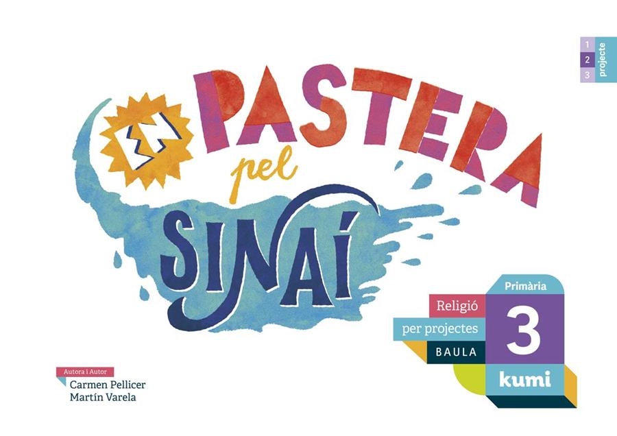 EN PASTERA PEL SINAÍ 3R PRIMÀRIA PROJECTE KUMI | 9788447938483 | PELLICER IBORRA, CARMEN / VARELA DÁVILA, MARTÍN | Llibreria La Gralla | Llibreria online de Granollers