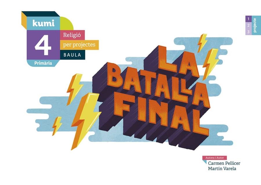LA BATALLA FINAL 4T PRIMÀRIA PROJECTE KUMI | 9788447938520 | PELLICER IBORRA, CARMEN / VARELA DÁVILA, MARTÍN | Llibreria La Gralla | Llibreria online de Granollers