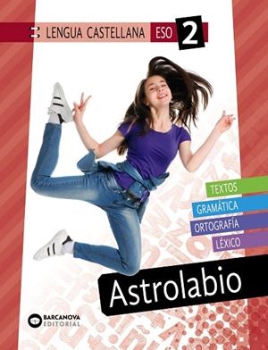 ASTROLABIO 2 ESO. LENGUA CASTELLANA | 9788448953164 | GARRIGOSA SOLÀ, EVA MARIA | Llibreria La Gralla | Llibreria online de Granollers