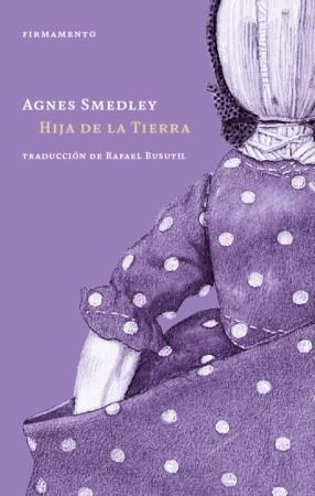 HIJA DE LA TIERRA | 9788412411485 | SMEDLEY, AGNES | Llibreria La Gralla | Librería online de Granollers