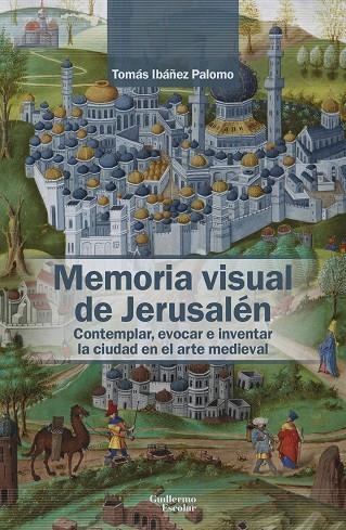 MEMORIA VISUAL DE JERUSALÉN | 9788418981500 | IBÁÑEZ PALOMO, TOMÁS | Llibreria La Gralla | Llibreria online de Granollers