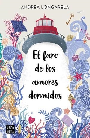 FARO DE LOS AMORES DORMIDOS, EL | 9788408254430 | LONGARELA, ANDREA | Llibreria La Gralla | Llibreria online de Granollers