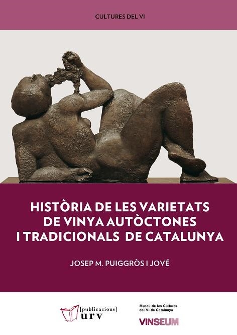 HISTÒRIA DE LES VARIETATS DE VINYA AUTÒCTONES I TRADICIONALS DE CATALUNYA | 9788413650029 | PUIGGRÒS I JOVÉ, JOSEP M. | Llibreria La Gralla | Llibreria online de Granollers
