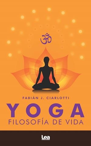 YOGA. FILOSOFÍA DE VIDA | 9788418648953 | FABIÁN CIARLOTTI | Llibreria La Gralla | Librería online de Granollers