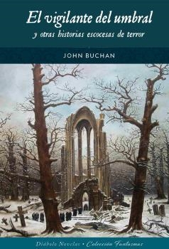 VIGILANTE DEL UMBRAL Y OTRAS HISTORIAS ESCOCESAS DE TERROR, EL  | 9788418320781 | BUCHAN, JOHN | Llibreria La Gralla | Llibreria online de Granollers