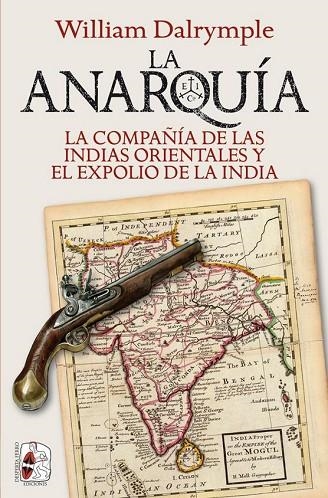 ANARQUÍA, LA | 9788412221275 | DALRYMPLE, WILLIAM | Llibreria La Gralla | Librería online de Granollers