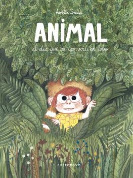 ANIMAL, EL DÍA QUE ME CONVERTÍ EN LOBO | 9788467952193 | GRAUX, AMÉLIE | Llibreria La Gralla | Llibreria online de Granollers