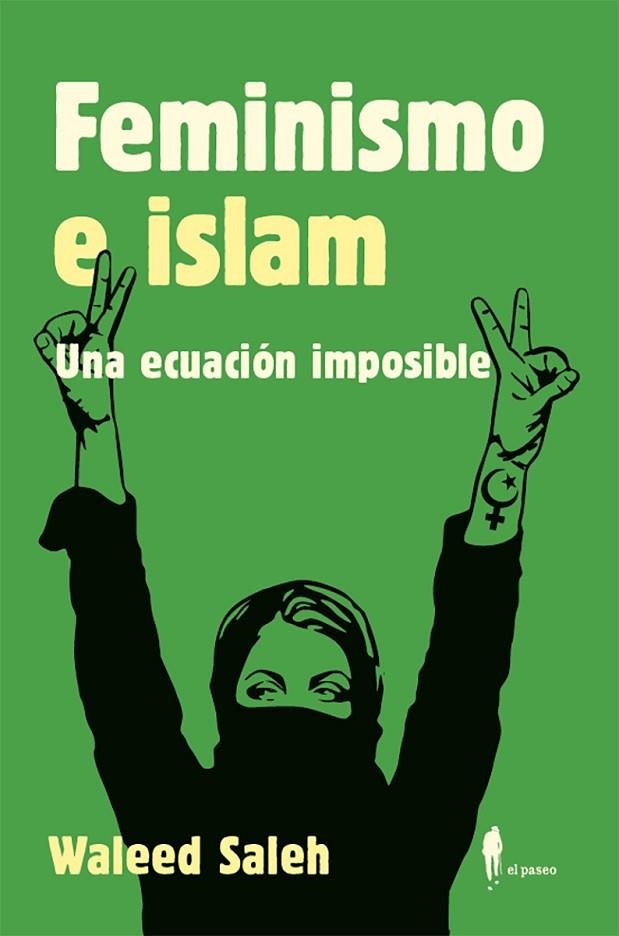 FEMINISMO E ISLAM. UNA ECUACIÓN IMPOSIBLE | 9788419188038 | SALEH ALKHALIFA, WALEED | Llibreria La Gralla | Llibreria online de Granollers