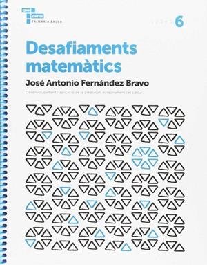 DESAFIAMENTS MATEMÀTICS 6 PRIMÀRIA BAULA | 9788447934560 | FERNÁNDEZ BRAVO, JOSÉ ANTONIO | Llibreria La Gralla | Llibreria online de Granollers