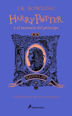 HARRY POTTER Y EL MISTERIO DEL PRÍNCIPE (EDICIÓN RAVENCLAW DEL 20º ANIVERSARIO) | 9788418637964 | ROWLING, J.K. | Llibreria La Gralla | Librería online de Granollers