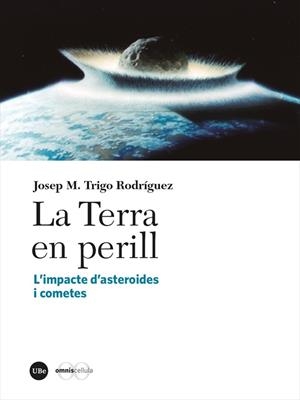 TERRA EN PERILL, LA | 9788491687887 | TRIGO RODRIGUEZ, JOSEP M | Llibreria La Gralla | Librería online de Granollers
