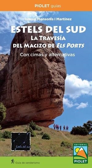 ESTELS DEL SUD. LA TRAVESIA DEL MACIZO DE ELS PORTS | 9788412392685 | ISMAEL MONSONÍS I MARTÍNEZ | Llibreria La Gralla | Librería online de Granollers