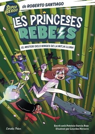 PRINCESES REBELS 3 EL MISTERI DELS NINJES DE LA MITJA LLUNA | 9788413893365 | SANTIAGO, ROBERTO | Llibreria La Gralla | Llibreria online de Granollers