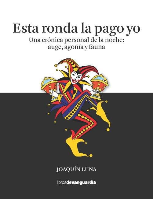 ESTA RONDA LA PAGO YO | 9788418604140 | LUNA, JOAQUÍN | Llibreria La Gralla | Llibreria online de Granollers