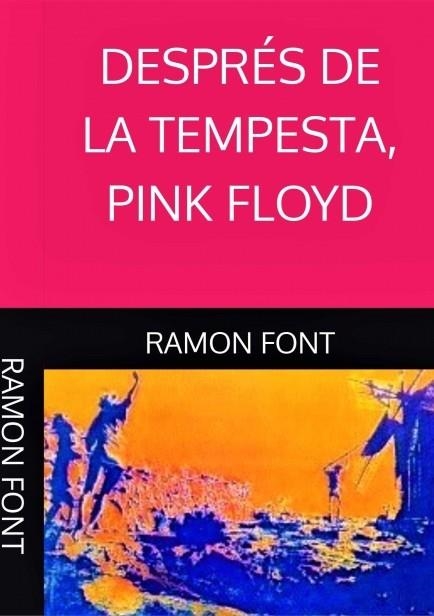 DESPRES DE LA TEMPESTA, PINK FLOYD | 9798810612957 | FONT, RAMON | Llibreria La Gralla | Librería online de Granollers