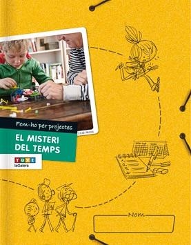 FEM-HO PER PROJECTES (CI). EL MISTERI DEL TEMPS | 9788441231597 | CANYELLES ROCA, ANNA / GONZÁLEZ PÉREZ, NÚRIA | Llibreria La Gralla | Llibreria online de Granollers