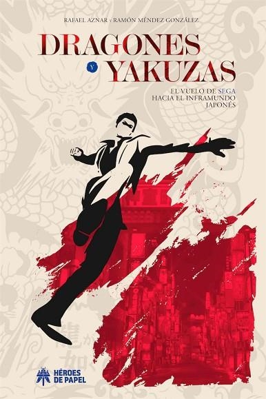 DRAGONES Y YAKUZAS EL VUELO DE SEGA HACIA EL INFRAMUNDO JAPONES | 9788419084071 | DANIEL GARCIA RASO | Llibreria La Gralla | Librería online de Granollers