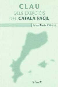 CLAU DELS EXERCICIS DEL CATALÀ FÀCIL | 978-8482978628 | RUAIX VINYET, JOSEP | Llibreria La Gralla | Librería online de Granollers