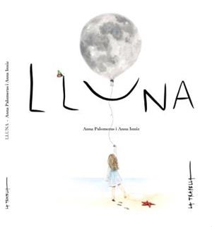 LLUNA | 9788412477429 | ANNA PALOMERAS/ANNA INNIZ | Llibreria La Gralla | Llibreria online de Granollers