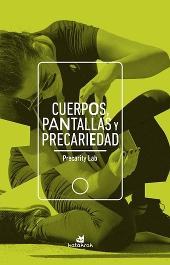 CUERPOS, PANTALLAS Y PRECARIEDAD | 9788416946686 | PRECARITY LAB | Llibreria La Gralla | Librería online de Granollers