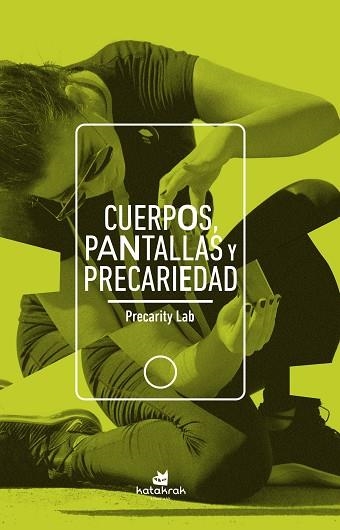 CUERPOS, PANTALLAS Y PRECARIEDAD | 9788416946686 | PRECARITY LAB | Llibreria La Gralla | Llibreria online de Granollers