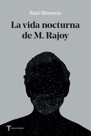 VIDA NOCTURNA DE M. RAJOY, LA | 9788412189469 | OLIVENCIA, RAUL | Llibreria La Gralla | Librería online de Granollers