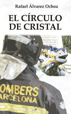EL CÍRCULO DE CRISTAL | 9788412361193 | ÁLVAREZ OCHOA, RAFAEL | Llibreria La Gralla | Llibreria online de Granollers