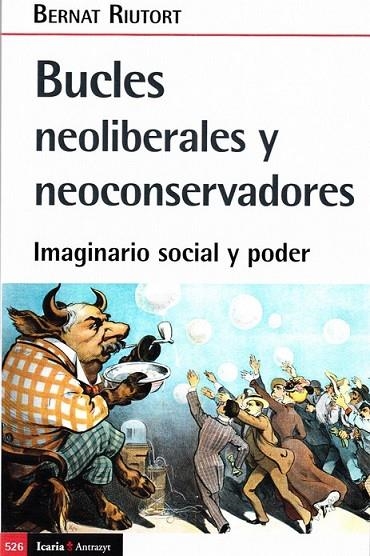 BUCLES NEOLIBERALES Y NEOCONSERVADORES | 9788418826573 | RIUTORT, BERNAT | Llibreria La Gralla | Llibreria online de Granollers