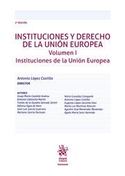 INSTITUCIONES Y DERECHO DE LA UNIÓN EUROPEA VOLUMEN I. INSTITUCIONES DE LA UNIÓN | 9788413559247 | LÓPEZ CASTILLO, ANTONIO | Llibreria La Gralla | Llibreria online de Granollers