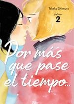 POR MÁS QUE PASE EL TIEMPO... 02 | 9788419296122 | SHIMURA, TAKAKO | Llibreria La Gralla | Llibreria online de Granollers