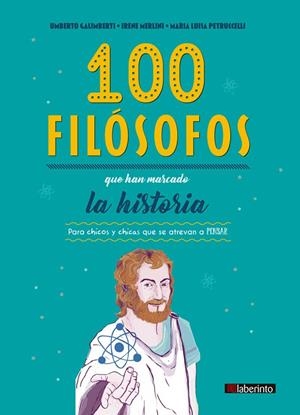 100 FILÓSOFOS QUE HAN MARCADO LA HISTORIA | 9788413300221 | GALIMBERTI, UMBERTO / MERLINI, IRENE / PETRUCCELLI, MARIA LUISA | Llibreria La Gralla | Librería online de Granollers